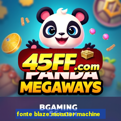 fonte blaze monster machine